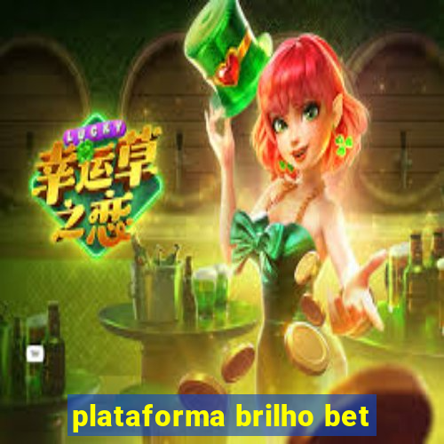 plataforma brilho bet